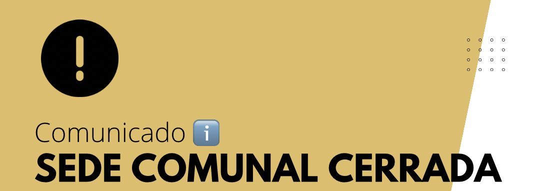 Cierre de Sede Comunal por reparación edilicia